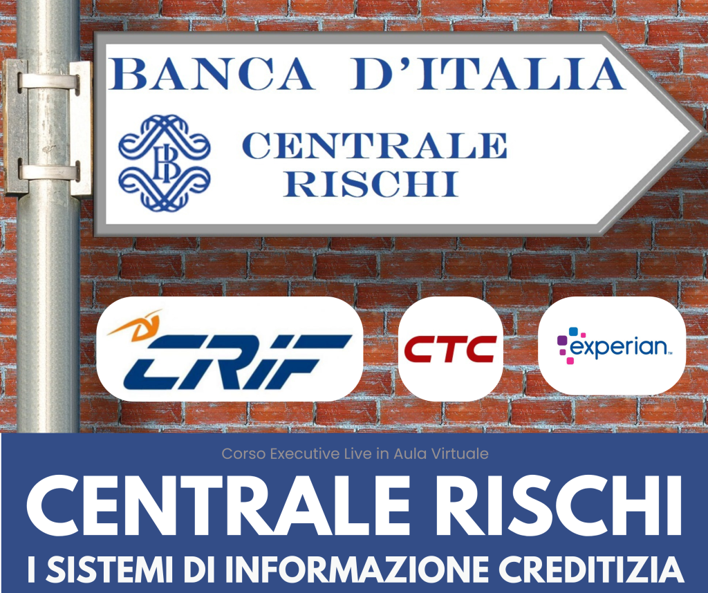 Corso Executive - LA CENTRALE RISCHI E I SISTEMI D’INFORMAZIONE CREDITIZIA - Ed. Giugno 2026