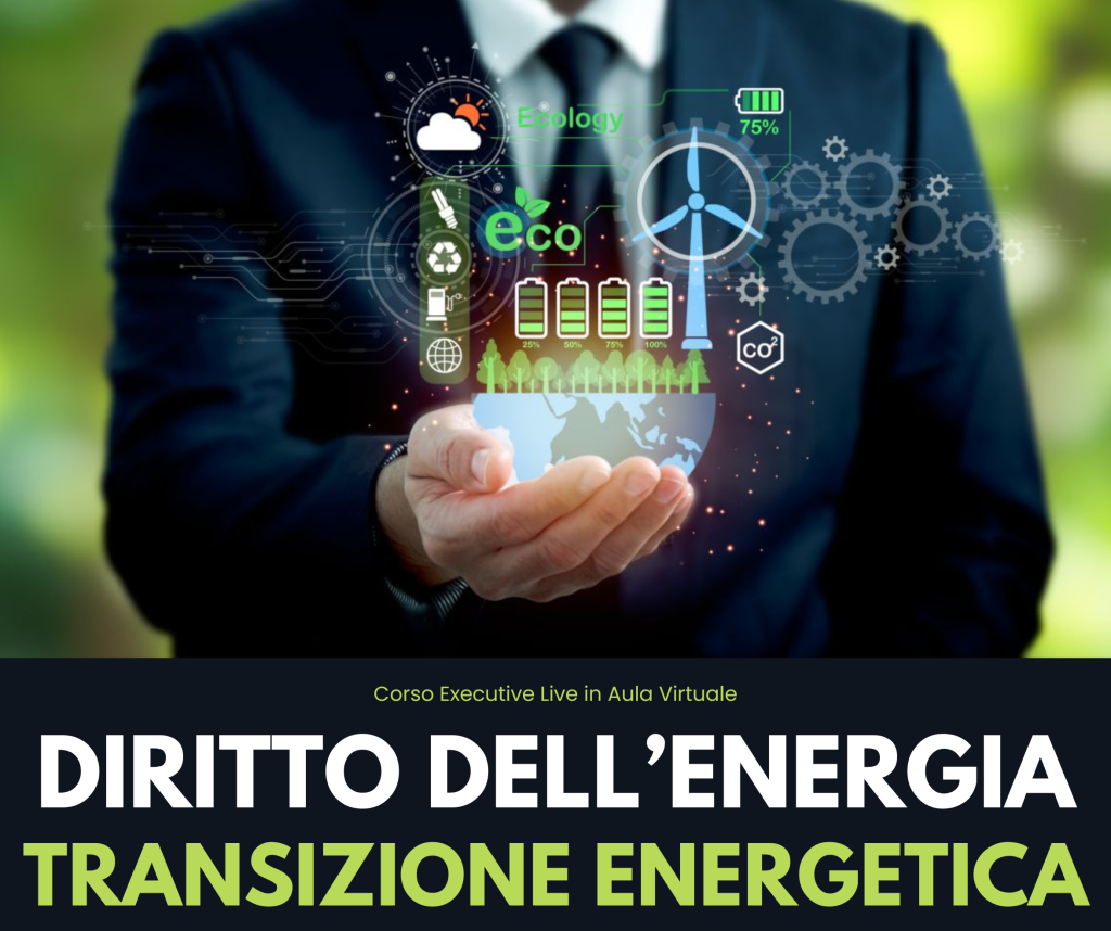 Corso Executive - DIRITTO DELL’ENERGIA E TRANSIZIONE ENERGETICA