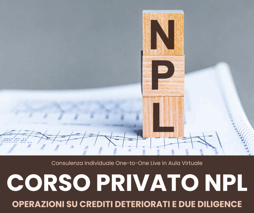 Corso Privato One-to-One NPL: Consulenza Individuale e Personalizzata per OPERAZIONI SU CREDITI DETERIORATI E DUE DILIGENCE