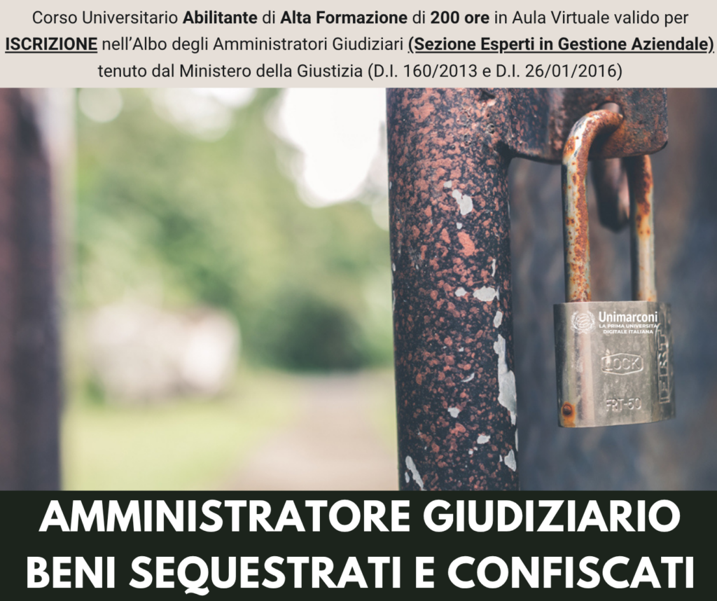 Corso Universitario Abilitante di Alta Formazione - AMMINISTRATORE GIUDIZIARIO DEI BENI SEQUESTRATI E CONFISCATI - 200 ore - Ed. Settembre 2026