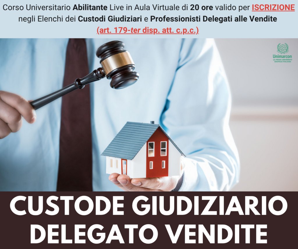 Corso Universitario Abilitante - CUSTODE GIUDIZIARIO E PROFESSIONISTA DELEGATO ALLE VENDITE - Ed. Settembre-Ottobre 2026