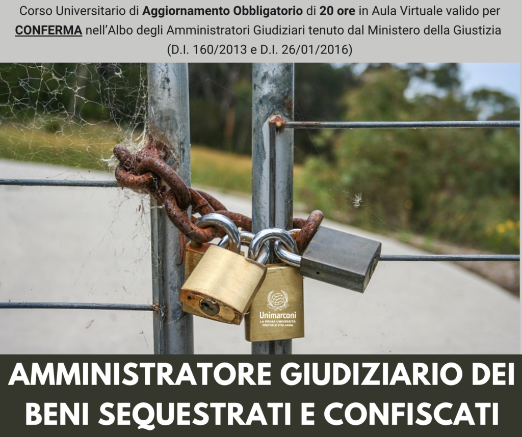 Corso Universitario di Aggiornamento Obbligatorio - AMMINISTRATORE GIUDIZIARIO DEI BENI SEQUESTRATI E CONFISCATI - Ed. Giugno 2026