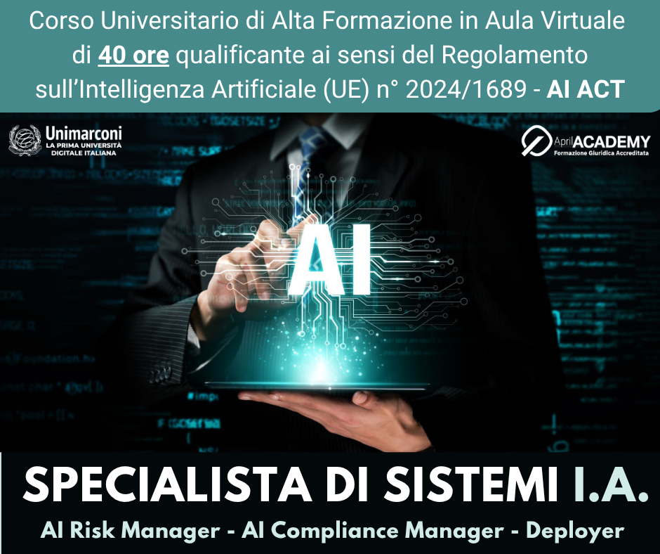 Corso Universitario di Alta Formazione - SPECIALISTA DI SISTEMI I.A.: AI RISK & COMPLIANCE MANAGER - DEPLOYER - Ed. Settembre 2026