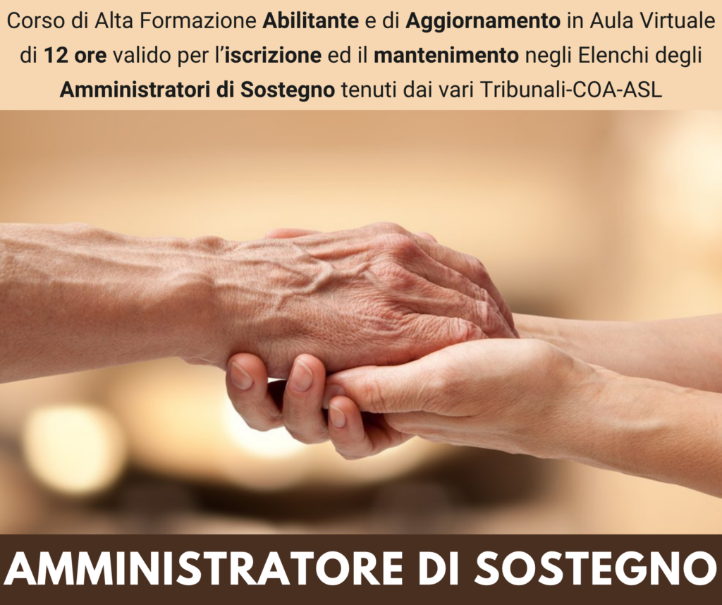 Corso di Alta Formazione Abilitante e di Aggiornamento - AMMINISTRATORE DI SOSTEGNO (AdS) - Ed. Settembre-Ottobre 2026