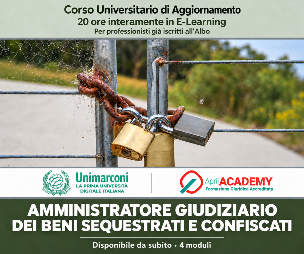 Corso Universitario di Aggiornamento - AMMINISTRATORE GIUDIZIARIO DEI BENI SEQUESTRATI E CONFISCATI - Edizione 2026